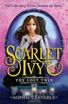 The Lost Twin (Scarlet and Ivy) - Sophie Cleverly