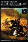 Siglo de caudillos: Biografía política de México (1810-1910) - Enrique Krauze