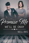 Promise Me We'll Be Okay - Nell Iris