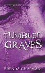 Tumbled Graves: A Stonechild and Rouleau Mystery - Brenda Chapman
