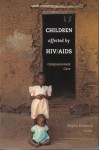 Children Affected by HIV/AIDS: Compassionate Care - Phyllis Kilbourn