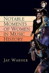 Notable Moments of Women in Music - Jay Warner