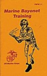 Marine Bayonet Training:: US Marine Corps FM 1-1 - United States Marine Corps, The United States Government