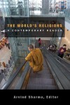 The World's Religions: A Contemporary Reader - Arvind Sharma