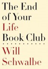 The End of Your Life Book Club - Will Schwalbe