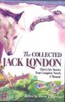 The Collected Jack London - Jack London, Steven J. Kasdin