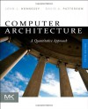 Computer Architecture: A Quantitative Approach - John L. Hennessy, David A. Patterson