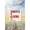 Sementes de Algodão - Rui Campos