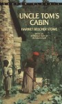 Uncle Tom's Cabin - Harriet Beecher Stowe