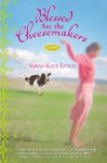 Blessed Are the Cheesemakers - Sarah-Kate Lynch