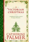 A Victorian Christmas - Catherine Palmer