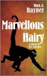 Marvellous Hairy - Mark A. Rayner