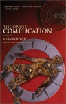 The Grand Complication - Allen Kurzweil