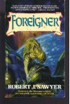 Foreigner - Robert J. Sawyer