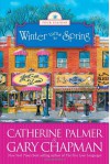 Winter Turns to Spring - Catherine Palmer, Gary Chapman