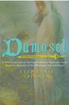 Damosel: In Which the Lady of the Lake Renders a Frank and Often Startling Account of her Wondrous Life and Times - Stephanie Spinner