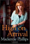 High On Arrival - Mackenzie Phillips