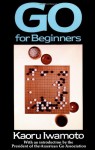 Go for Beginners - Kaoru Iwamoto