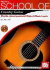 School of Country Guitar: Chords, Accompaniment Styles & Basic Leads [With CD (Audio)] - Joe Carr