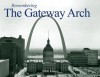 Remembering the Gateway Arch - NiNi Harris