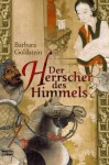 Der Herrscher des Himmels: Historischer Roman (German Edition) - Barbara Goldstein