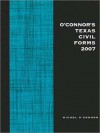 O'Connors Texas Civil Forms 2007 (O'Connor's Litigation Series) - Michol O'Connor