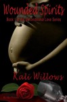 Wounded Spirits (Unconditional Love Series) - Kali Willows