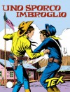 Tex n. 292: Uno sporco imbroglio - Guido Nolitta, Gianluigi Bonelli, Fernando Fusco, Vincenzo Monti, Aurelio Galleppini