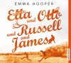 Etta und Otto und Russell und James - Emma Hooper, Katharina Thalbach, Walter Kreye