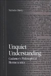 Unquiet Understanding: Gadamer's Philosophical Hermeneutics - Nicholas Davey