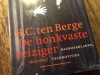 De honkvaste reiziger: Dagboekbladen, veldnotities I - H.C. ten Berge