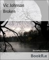 Broken: She just wanted to belong - Vic Johnson