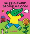 Wiggle, Jump, Stomp, Mr Croc - Jo Lodge