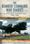 The Bomber Command War Diaries: An Operational Reference Book - Martin Middlebrook, Chris Everitt