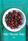 Pelo Mundo Todo - Julia Glass, Jorge Ritter