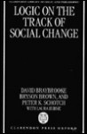 Logic on the Track of Social Change - David Braybrooke, Bryson Brown