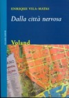 Dalla città nervosa - Enrique Vila-Matas