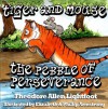 Tiger and Mouse: The Pebble of Perseverance (A Perfect Bedtime Story with Brilliant Illustrations and Life Lessons. Volume 2) - Theodore Allen Lightfoot, Julia H Young, Elizabeth Armstrong, Phillip Armstrong