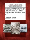 History of the Church of Jesus Christ of Latter Day Saints. Volume 3 of 4 - Reorganized Church of Jesus Christ of Latter Day Saints