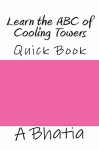 Learn the ABC of Cooling Towers - A Bhatia