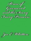 Bran of Greenwood and the Scary Fairy Princess - Zoe E. Whitten