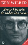 Breve historia de todas las cosas - Ken Wilber, David González Raga