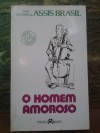 O homem amoroso - Luiz Antonio de Assis Brasil