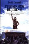 L'ultimo eroe dei Drenai - David Gemmell, Annarita Guarnieri, Alex Voglino