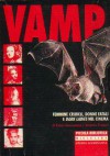 Vamp. Femmine crudeli, donne fatali e dark ladies nel cinema - Fabio Giovannini, Antonio Tentori