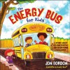 The Energy Bus for Kids: A Story about Staying Positive and Overcoming Challenges - Jon Gordon