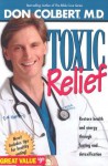 Toxic Relief: Restore health and energy through fasting and detoxification - DONALD COLBERT