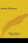 Johnny Blossom - Dikken Zwilgmeyer, Emilie Poulsson, F. Liley Young