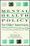 Mental Health Policy for Older Americans: Protecting Minds at Risk - Barry S. Fogel, Antonio Furino