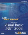 Sams Teach Yourself Microsoft Visual Basic .NET 2003 in 21 Days - Steven Holzner